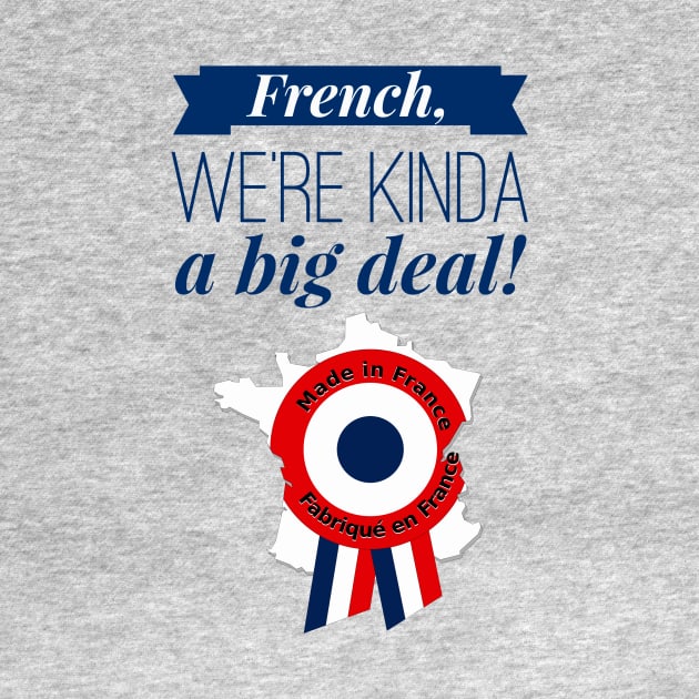 French, A Big Deal! by MessageOnApparel